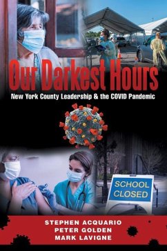 Our Darkest Hours: New York County Leadership?& the Covid Pandemic - Stephen Acquario; Peter Golden; Mark LaVigne