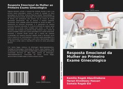 Resposta Emocional da Mulher ao Primeiro Exame Ginecológico - Aboushabana, Kamilia Ragab; Hassan, Hanan Elveblawy; Eid, Somaia Ragab