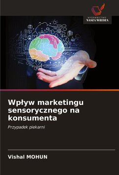 Wp¿yw marketingu sensorycznego na konsumenta - Mohun, Vishal