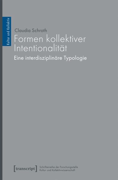 Formen kollektiver Intentionalität (eBook, PDF) Formen kollektiver Intentionalität (eBook, PDF)
