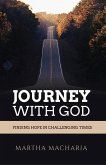 Journey with God, Finding Hope in Challenging Times (eBook, ePUB) Journey with God, Finding Hope in Challenging Times (eBook, ePUB)