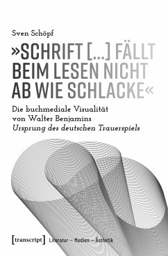 »Schrift [...] fällt beim Lesen nicht ab wie Schlacke« (eBook, PDF) - Schöpf, Sven