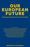 Our European Future: Charting a Progressive Course in the World (eBook, ePUB)