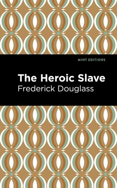 The Heroic Slave (eBook, ePUB) - Douglass, Frederick