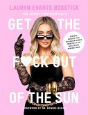 The Skinny Confidential's Get the F*ck Out of the Sun (eBook, ePUB)