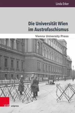 Die Universität Wien im Austrofaschismus - Erker, Linda