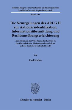 Die Neuregelungen des ARUG II zur Aktionärsidentifikation, Informationsübermittlung und Rechtsausübungserleichterung. - Schütte, Paul