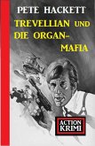 Trevellian und die Organ-Mafia: Action Krimi (eBook, ePUB)