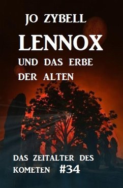 Das Zeitalter des Kometen #34: Lennox und das Erbe der Alten (eBook, ePUB) - Zybell, Jo