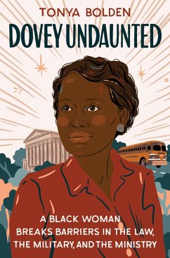 Dovey Undaunted: A Black Woman Breaks Barriers in the Law, the Military, and the Ministry (eBook, ePUB) - Bolden, Tonya