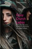 Crazy Church Ladies: The Priceless Story of an Unlikely Group Winning the War Against Trafficking (eBook, ePUB)