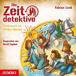 Goldrausch im Wilden Westen / Die Zeitdetektive Bd.37 (MP3-Download) - Lenk, Fabian