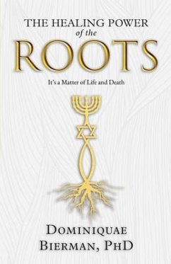 The Healing Power of the Roots (eBook, ePUB) - Bierman, Dominiquae