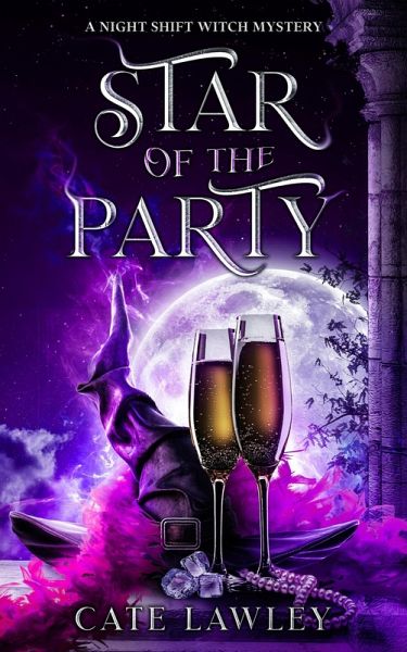 Star of the Party (Night Shift Witch, #2) (eBook, ePUB) Star of the Party (Night Shift Witch, #2) (eBook, ePUB)