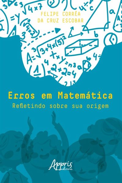 Erros em Matemática: Refletindo sobre sua Origem (eBook, ePUB)