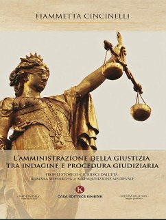 L'amministrazione della giustizia tra indagine e procedura giudiziaria (eBook, ePUB) - Cincinelli, Fiammetta