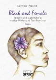 Black and Female: religion and supernatural in Alice Walker and Toni Morrison (eBook, ePUB)