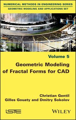 Geometric Modeling of Fractal Forms for CAD (eBook, ePUB) - Gentil, Christian; Gouaty, Gilles; Sokolov, Dmitry