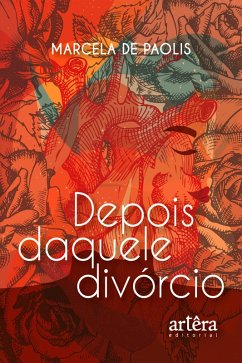 Depois Daquele Divórcio (eBook, ePUB) - Paolis, Marcela de