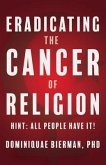 Eradicating the Cancer of Religion: Hint (eBook, ePUB)