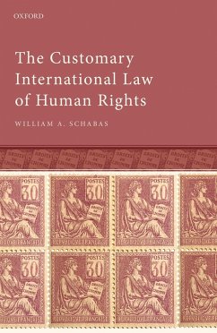 The Customary International Law of Human Rights (eBook, ePUB) - Schabas, William A.