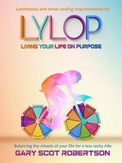 Living Your Life on Purpose LYLOP (eBook, ePUB) - Robertson, Gary