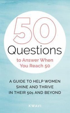 50 Questions to Answer When You Reach 50 (eBook, ePUB) - Kwavi