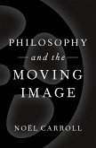 Philosophy and the Moving Image (eBook, ePUB) Philosophy and the Moving Image (eBook, ePUB)