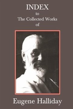 Index to The Collected Works of Eugene Halliday (eBook, ePUB) - Moore, Andrew; Yohannan, Hephzibah; Zaradin, John