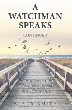 A Watchman Speaks--Continued (eBook, ePUB) - Smith, Rusty