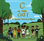 C is for Chi! An Alphabet Book about Nigeria (eBook, ePUB) C is for Chi! An Alphabet Book about Nigeria (eBook, ePUB)