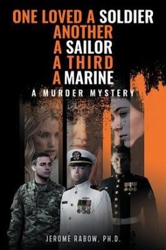 One Loved a Soldier, Another, A Sailor, A Third, A Marine (eBook, ePUB) - Jerome Rabow, Ph. D.