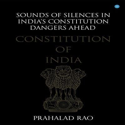 Sounds of Silences in India's Constitution- Dangers Ahead (eBook, ePUB)