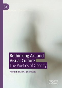 Rethinking Art and Visual Culture (eBook, PDF) - Grønstad, Asbjørn Skarsvåg