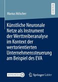 Künstliche Neuronale Netze als Instrument der Werttreiberanalyse im Kontext der wertorientierten Unternehmenssteuerung am Beispiel des EVA (eBook, PDF)