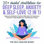 20+ Guided Meditations For Deep Sleep, Anxiety & Self-Love (2 in 1) (eBook, ePUB)