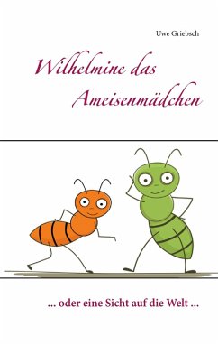 Wilhelmine das Ameisenmädchen (eBook, ePUB) Wilhelmine das Ameisenmädchen (eBook, ePUB)