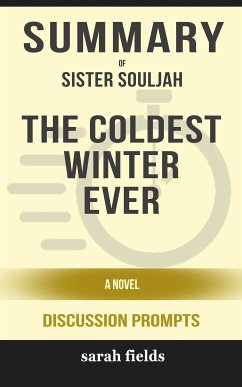 Summary of The Coldest Winter Ever: A Novel by Sister Souljah: Discussion Prompts (eBook, ePUB) - Fields, Sarah