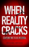When Reality Cracks: Caution (eBook, ePUB)