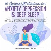 10 Guided Meditations For Anxiety, Depression & Deep Sleep (eBook, ePUB)