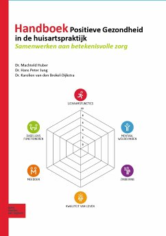 Handboek Positieve Gezondheid in de huisartspraktijk (eBook, PDF) - Huber, Machteld; Jung, Hans Peter; van den Brekel-Dijkstra, Karolien