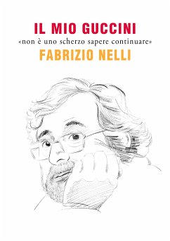 Il mio Guccini (eBook, ePUB) - Nelli, Fabrizio