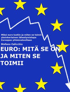 EURO: Mikä se on ja miten se toimii (eBook, ePUB) - Calicchio, Stefano