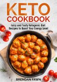 Keto Cookbook, Juicy and Tasty Ketogenic Diet Recipes to Boost Your Energy Level (Healthy Keto, #2) (eBook, ePUB)