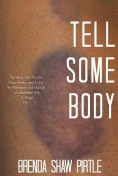 Tell Somebody: Two Years, Four Months, One Week, and A Day (eBook, ePUB) - Pirtle, Brenda