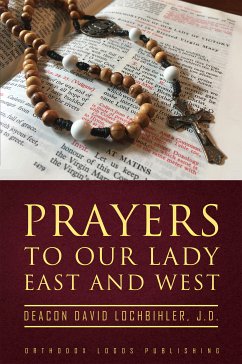 Prayers to Our Lady East and West (eBook, ePUB) - Lochbihler, Deacon David