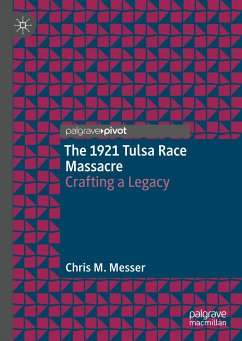 The 1921 Tulsa Race Massacre (eBook, PDF) - Messer, Chris M.