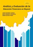 Análisis y evaluación de la educación financiera en Boyacá / Analysis and evaluation of financial education in Boyacá (eBook, ePUB)