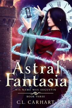 Cover Astral Fantasia (His Name Was Augustin, #3) (eBook, ePUB)