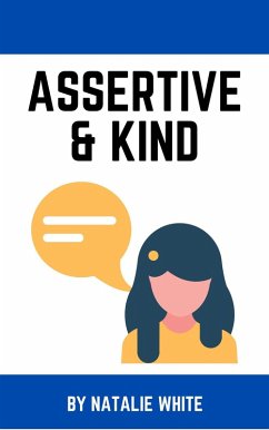 Assertive & Kind (eBook, ePUB) - White, Natalie
